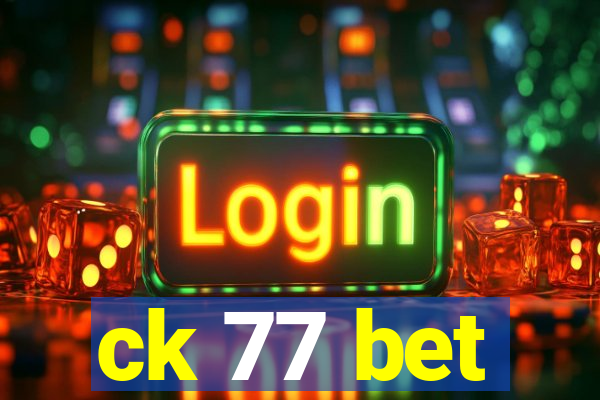 ck 77 bet